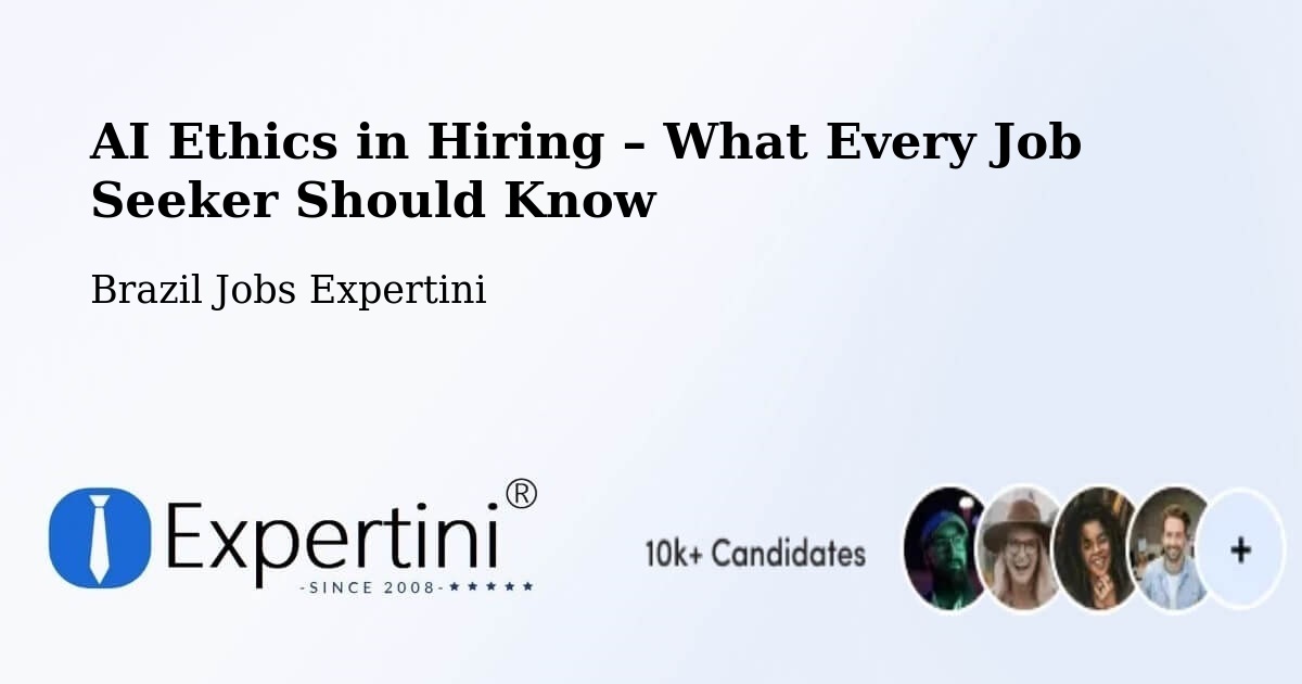 AI Ethics in Recruitment & Hiring – Seabra - Seabra, Brazil Jobs Expertini